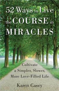 52 Ways to Live the Course in Miracles