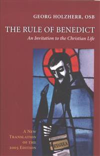 The Rule of Benedict: An Invitation to the Christian Life