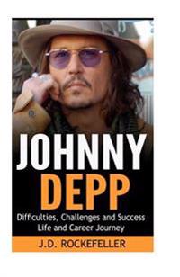Johnny Depp: Difficulties, Challenges and Success: Life and Career Journey