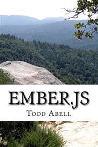 Ember.Js: Simple Web App Creation. Learn Ember.Js in a Day!