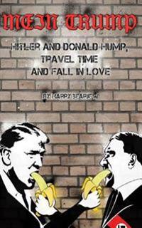 Mein Trump: Hitler and Donald Hump, Travel Time and Fall in Love
