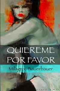 Quiereme, Por Favor: Autobiografia - Drama - Caso de La Vida Real (Spanish Edition)