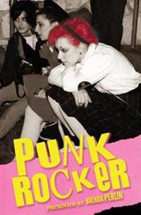 Punk Rocker: Punk Stories of Billy Idol, Sid Vicious, Iggy Pop from New York City, Los Angeles, Minnesota, United Kingdom and Austr