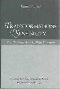 Transformations of Sensibility: The Phenomenology of Meiji Literature