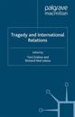Tragedy and International Relations