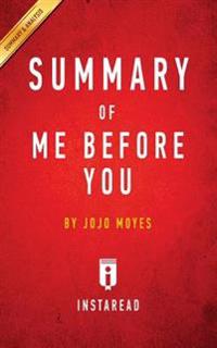 Summary of Me Before You: By Jojo Moyes - Includes Analysis