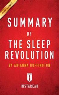 Summary of the Sleep Revolution by Arianna Huffington Includes Analysis