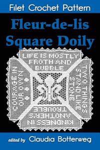 Fleur-de-Lis Square Doily Filet Crochet Pattern: Complete Instructions and Chart