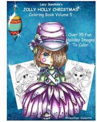 Lacy Sunshine's Jolly Holly Christmas Coloring Book Volume 5: Whimsical Holiday Elves, Mermaids, Angels and More to Color