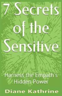 7 Secrets of the Sensitive: Harness the Empath's Hidden Power