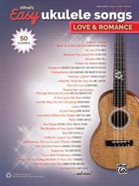 Alfred's Easy Ukulele Songs -- Love & Romance: 50 Classics