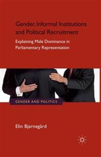 Gender, Informal Institutions and Political Recruitment