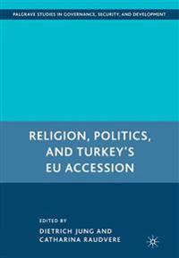 Religion, Politics, and Turkey?s Eu Accession
