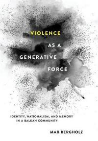 Violence As a Generative Force