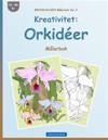 BROCKHAUSEN Målarbok Vol. 2 - Kreativitet: Orkidéer: Målarbok