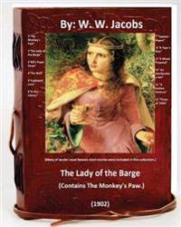 The Lady of the Barge.(1902). (Contains the Monkey's Paw.) Many of Jacobs' Most Famous Short Stories Were Included in This Collection.