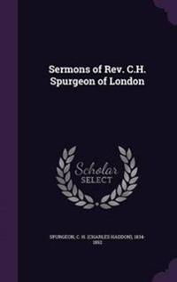 Sermons of REV. C.H. Spurgeon of London