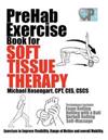 Prehab Exercise Book for Soft Tissue Therapy: Exercises to Improve Flexibility, Range of Motion and Overall Mobility.