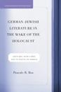 German-Jewish Literature in the Wake of the Holocaust