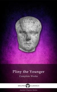 Complete Works of Pliny the Younger (Delphi Classics)