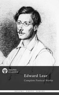 Complete Poetical Works of Edward Lear (Delphi Classics)