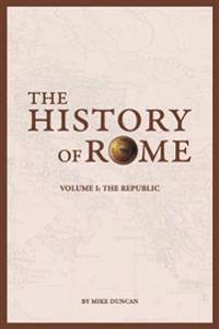 The History of Rome: The Republic