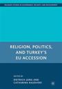 Religion, Politics, and Turkey’s EU Accession