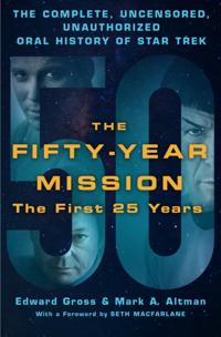 Fifty-Year Mission: The Complete, Uncensored, Unauthorized Oral History of Star Trek: The First 25 Years