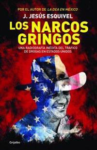 Los Narcos Gringos / The Gringo Drug Lords