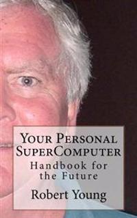 Your Personal Supercomputer