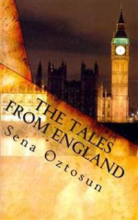 The Tales from England: Series of Historical and Fictional Short Stories