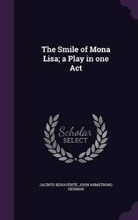 The Smile of Mona Lisa; A Play in One Act
