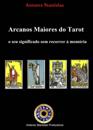 Arcanos Maiores do Tarot: o seu significado sem recorrer à memória.