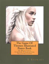 The Game of Thrones Illustrated Poster Book: 25 Beautiful Colour Character Illustrations
