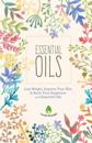 Essential Oils: Lose Weight, Improve Your Skin & Boost Your Happiness