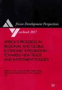 Africa's Progress in Regional and Global Economic Integration - Towards New Trade and Investment Policies