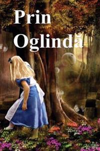 Prin Oglinda: Through the Looking Glass (Romanian Edition)