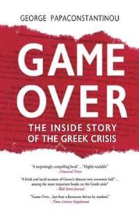 Game Over: The Inside Story of the Greek Crisis