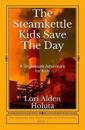 The Steamkettle Kids Save The Day