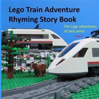 Lego Train Adventure Rhyming Story Book: Riding a Lego Train