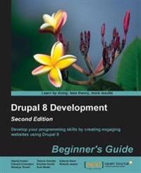 Drupal 8 Development: Beginner's Guide
