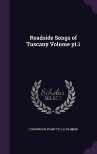 Roadside Songs of Tuscany Volume PT.1