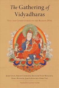 The Gathering of Vidyadharas: Text and Commentaries on the Rigdzin Dupa