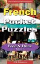 French Pocket Puzzles - Food & Drink - Volume 3: A collection of puzzles and quizzes to aid your language learning