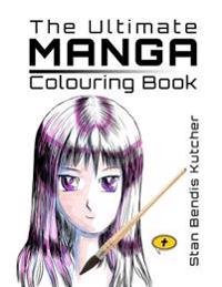 The Ultimate Manga Colouring Book: For Adults & Teens