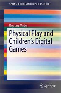 Physical Play and Children?s Digital Games