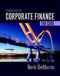 Corporate Finance: The Core Plus Myfinancelab with Pearson Etext -- Access Card Package