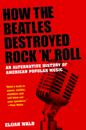 How The Beatles Destroyed Rock 'n' Roll