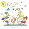 Splosh!: Colour with Splosh!