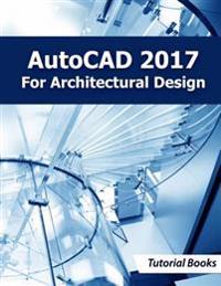 AutoCAD 2017 for Architectural Design